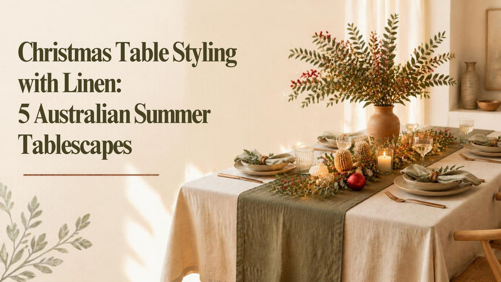 Christmas Table Styling with Linen: 5 Australian Summer Tablescapes
